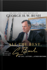 All The Best, George Bush: My Life In Letters And Other Writings [abridged]