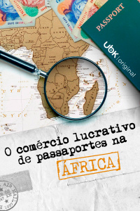 O comércio lucrativo de passaportes na África