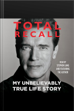 Total Recall: My Unbelievably True Life Story [abridged]
