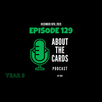 About The Cards Podcast - Episode 129