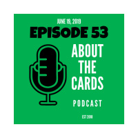 About The Cards Podcast - Episode 57 