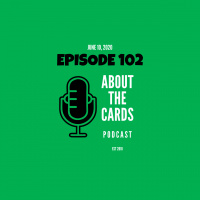 About The Cards Podcast - Episode 102