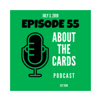 About The Cards Podcast - Episode 55