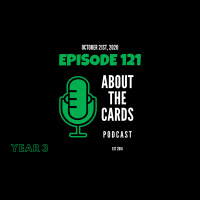 About The Cards Podcast - Episode 121