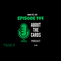 About The Cards Podcast - Episode 144