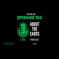 About The Cards Podcast - Episode 152