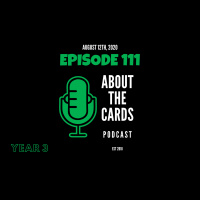 About The Cards Podcast - Episode 111