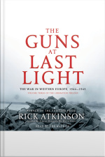 The Guns At Last Light: The War In Western Europe, 1944-1945 [abridged]