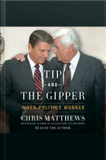 Tip And The Gipper: When Politics Worked
