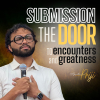 Submission - The Door to Encounters and Greatness