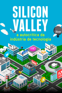 Silicon Valley - A autocrítica da indústria de tecnologia