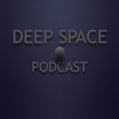 Deep Space Podcast - Hosted By Marcelo Tavares
