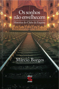 Os sonhos não envelhecem: histórias do Clube da Esquina