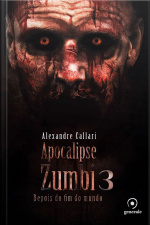 Apocalipse Zumbi 3: Depois do Fim do Mundo 