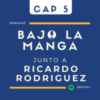 BAJO LA MANGA - CAP 5 - RICARDO RODRIGUEZ 2