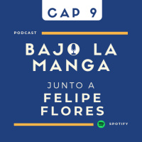 BAJO LA MANGA - CAP 9 - FELIPE FLORES 1