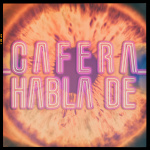 Cafera Habla de