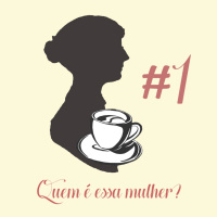 #1 - Quem é essa mulher?