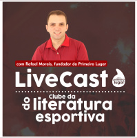 #1 LiveCast do Clube da Literatura Esportiva - Com Felipe Ferreira e Jão Assis