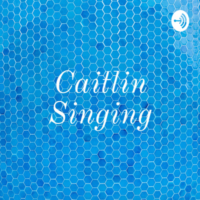 Caitlin Singing