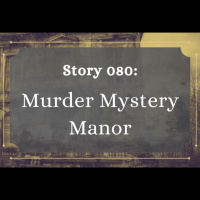 Murder Mystery Manor - The Penned Sleuth Short Story Podcast - 080