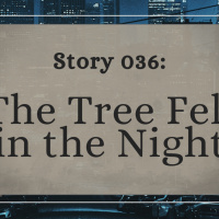The Tree Fell in the Night - The Penned Sleuth Short Story Podcast - 036