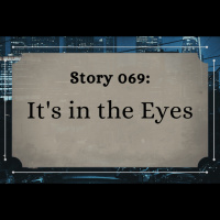 Its in the Eyes - The Penned Sleuth Short Story Podcast - 069