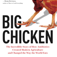 Episode 325: Big Chicken: How Antibiotics Created Modern Agriculture and Changed the Way the World Eats