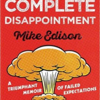 Episode 267: Mike Edison – You Are A Complete Disappointment