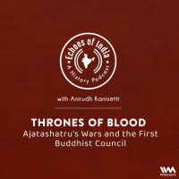 Thrones of Blood: Ajatashatrus Wars and the First Buddhist Council