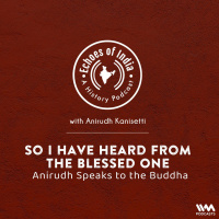 So I Have Heard From the Blessed One: Anirudh Speaks to the Buddha