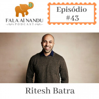 Fala aí Nandu #43 Ritesh Batra