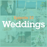 Episode 22: Weddings