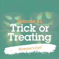 BONUS! Trick or Treating Directors Cut! 