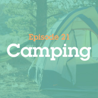 Episode 21: Camping