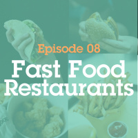 Episode 8: Fast Food Restaurants 