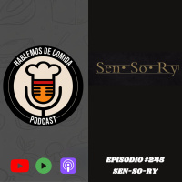 Ep. 245: Restaurante Sen- So- Ry