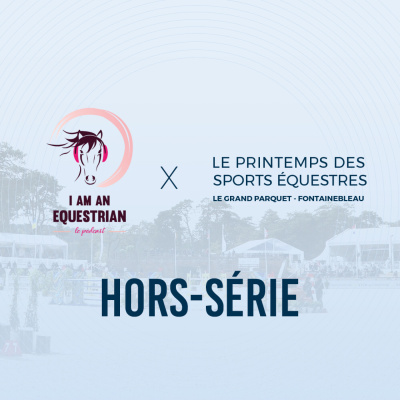 I am an Equestrian - Le Podcast