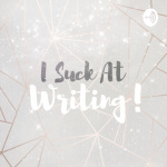 I Suck At Writing!