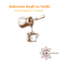 Kahvenin Sesi: Kahvenin Tarihi - Cenk Girginol