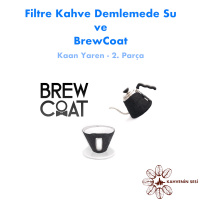 Kahvenin Sesi: Kaan Yaren Brewcoat ve Filtre Demleme 2. Parça