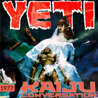 Episode 114: Yeti: Giant of the 20th Century (1977)