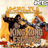 Episode 86: King Kong Escapes (1967)