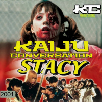 Episode 77: Stacy: Attack of the Schoolgirl Zombies (2001)