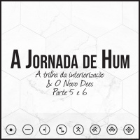 A Jornada de Hum (Parte 5)