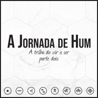 A Jornada de Hum (Parte 2)