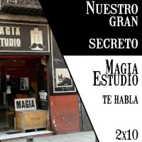 Magia Estudio te habla 2 x 10: Desvelamos nuestro gran secreto