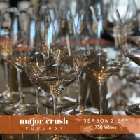 Major Crush Season 2/Ep 9: 750 Wines
