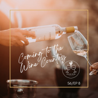 S6/EP 8: Coming to the Wine Country (Reboot!)