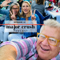 Major Crush Season 1: Ep 12 The Wine Country Experience with Meredith amp Lou
